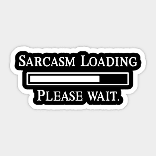 Sarcasm Loading ... Please wait Sticker